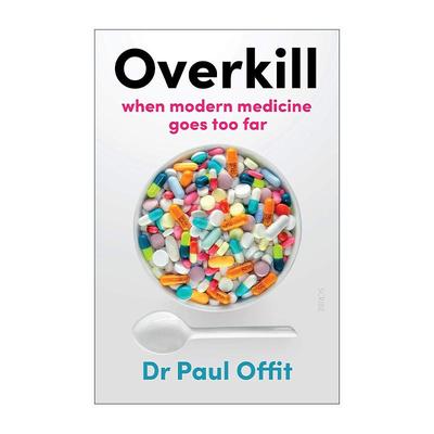 英文原版 Overkill 过火的医疗 被过度使用的现代医学 Paul Offit 英文版 进口英语原版书籍