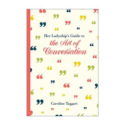 英文原版 Her Ladyship's Guide to the Art of Conversation 所谓会说话 就是会换位思考 学习做一个温暖有趣的人 精装 英文版