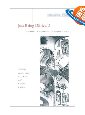 英文原版 Just Being Difficult 公共领域的学术英语写作 康奈尔大学文学教授乔纳森·卡勒 英文版 进口英语原版书籍