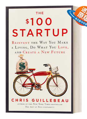 英文原版 The $100 Startup Exp 魔力创业 50位小成本创业者的实战成功经验 Chris Guillebeau 英文版 进口英语原版书籍