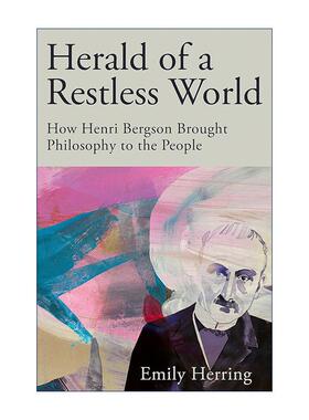 英文原版 Herald of a Restless World 躁动世界的先驱 亨利·柏格森如何将哲学带给人们 英文版 进口英语原版书籍