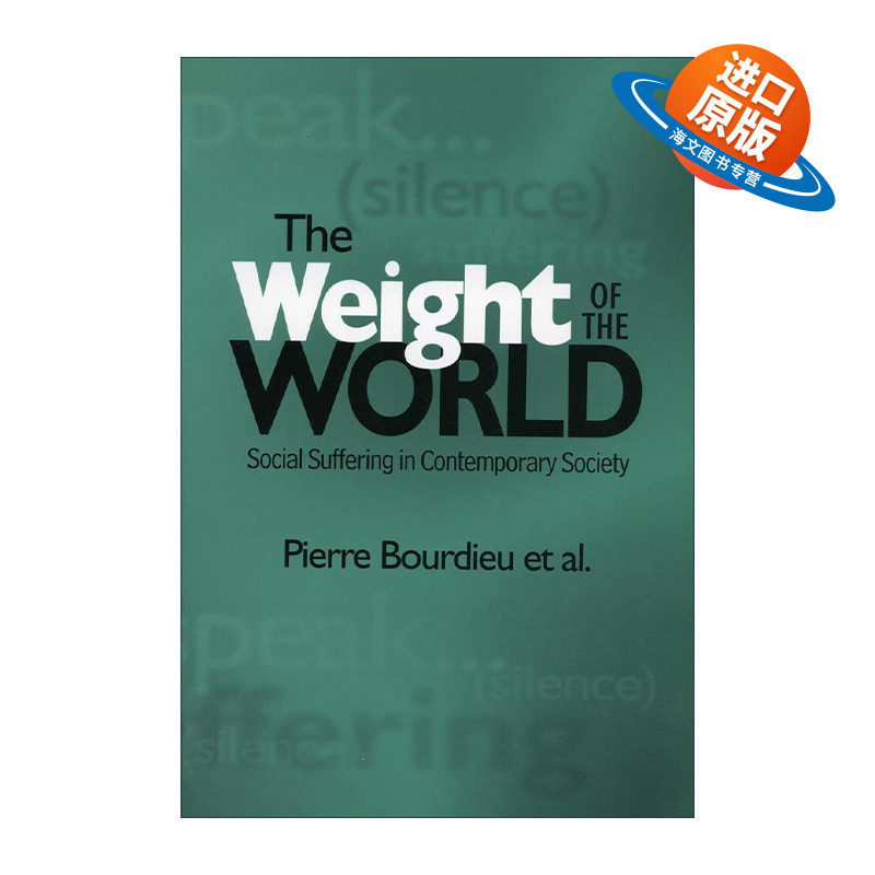 英文原版 The weight of the world 世界的苦难 皮埃尔·布尔迪厄的社会调查 英文版 进口英语原版书籍