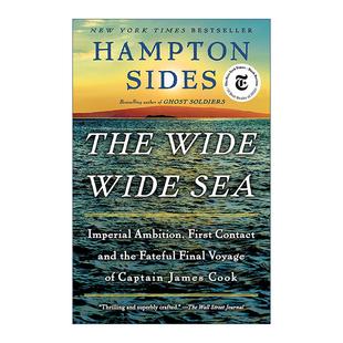 英文原版 The Wide Wide Sea 帝国野心 库克船长传 2024奥巴马夏季书单 航海冒险历史 冰雪王国作者汉普顿·塞兹 进口英语原版书籍