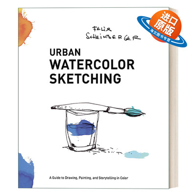 英文原版 Urban Watercolor Sketching 城市水彩写生素描 通过色彩绘画与讲故事的技巧指南 Felix Scheinberger 英文版 进口书籍