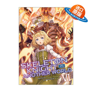 英文原版 Skeleton Knight in Another World Vol.6 骸骨骑士大人异世界冒险中6 同名动漫轻小说 秤猿鬼 英文版 进口英语原版书籍