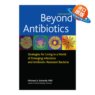 英文原版 Beyond Antibiotics 超越抗生素 在新感染和耐抗生素细菌的世界中生存的策略 Michael A. Schmidt 英文版 进口英语原版书