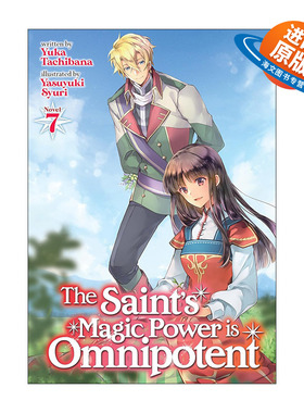 英文原版 The Saint's Magic Power is Omnipotent Vol.7 圣女魔力无所不能 同名动漫奇幻轻小说 卷七 橘由华 进口英语原版书籍