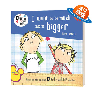 More 绘本 Want 查理与劳拉系列绘本 儿童外文书 英文原版 我想要像你一样更强大 Like Bigger Much 英文版 You