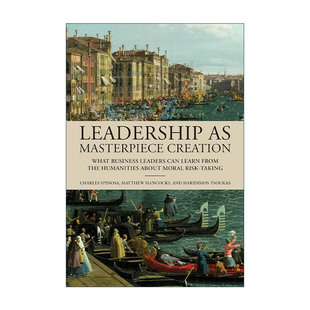 商业领袖 道德风险承担知识 Masterpiece MIT Press作为艺术创作 The Creation 能从人文学科学到 英文原版 领导力 Leadership