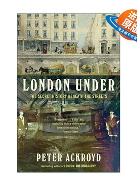 英文原版 London Under 地下的伦敦 街道下的秘密历史 伦敦传作者Peter Ackroyd彼得·阿克罗伊德英文版 进口英语原版书籍