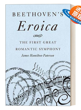 英文原版 Beethoven's Eroica The First Great Romantic Symphony 贝多芬 英雄交响曲 浪漫主义交响乐的开端 英文版 进口英语书籍