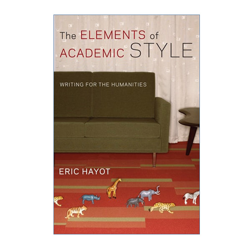 英文原版 The Elements of Academic Style 学术风格的要素 人文写作 Eric Hayot 英文版 进口英语原版书籍