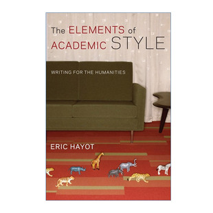 英文原版 The Elements of Academic Style 学术风格的要素 人文写作 Eric Hayot 英文版 进口英语原版书籍