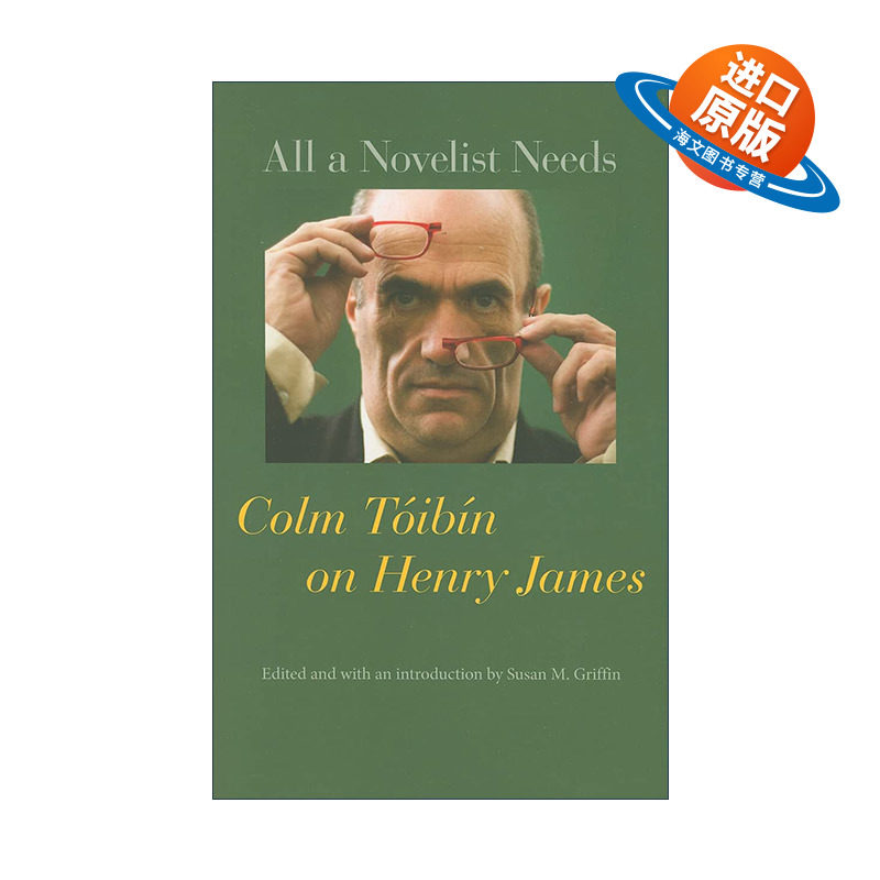 英文原版 All a Novelist Needs 小说家所需要的一切 亨利·詹姆斯文学批评 Colm Tóibín 英文版 进口英语原版书籍