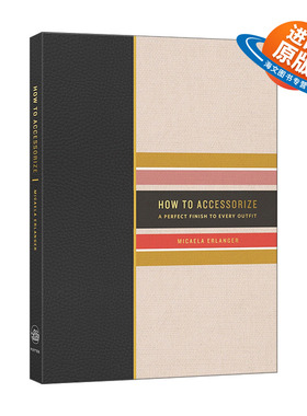 英文原版 How to Accessorize 如何搭配 每一套衣服的完美搭配 精装 服装设计 艺术 Micaela Erlanger 英文版 进口英语书籍
