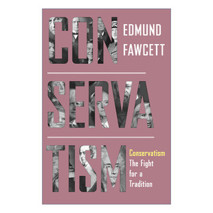 英文原版 Conservatism 保守主义 为传统而战 Edmund Fawcett埃德蒙·福赛特 英文版 进口英语原版书籍