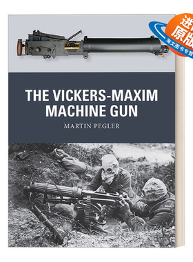 英文原版 The Vickers-Maxim Machine Gun 英国维克斯-马克沁重机枪 武器解析 英文版 进口英语原版书籍