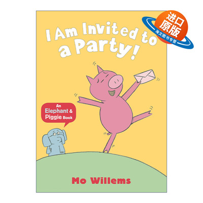英文原版绘本 I Am Invited to a Party 我被邀请去参加派对 Elephant and Piggie 小猪小象系列 英文版 进口英语原版书籍