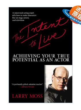 英文原版 The Intent to Live 生活的目的 激发作为演员的真正潜力 表演指南 Larry Moss 英文版 进口英语原版书籍