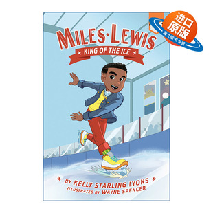 英文原版 Miles Lewis 01 King of the Ice 迈尔斯·刘易斯系列1 冰雪之王 儿童运动章节桥梁故事书 Kelly Starling Lyons 进口书
