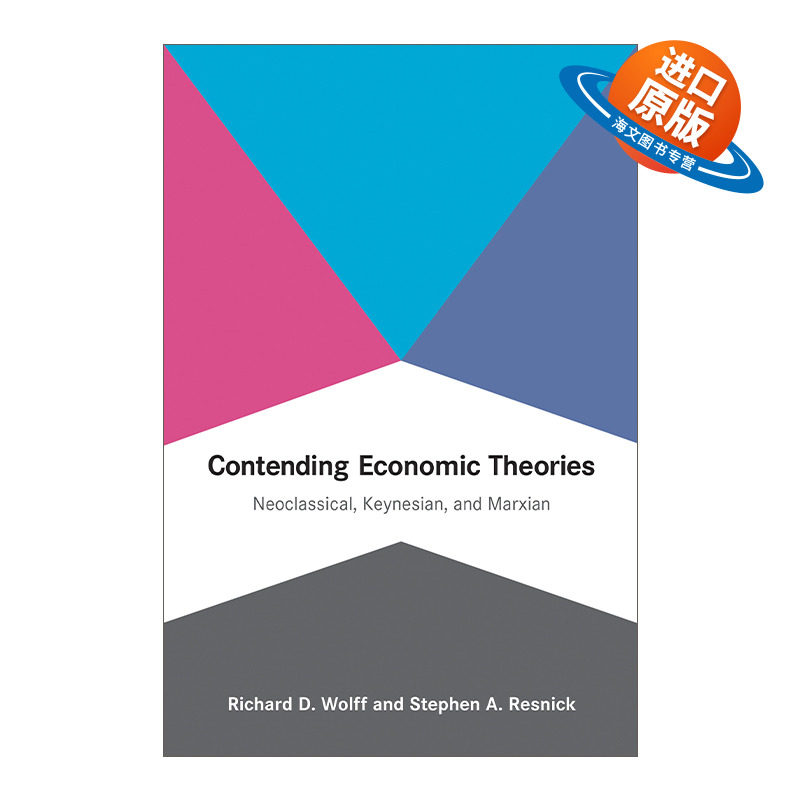 英文原版 Contending Economic Theories 相互竞争的经济理论 新古典主义 凯恩斯主义和马克思主义 Richard D. Wolff 进口英语书籍