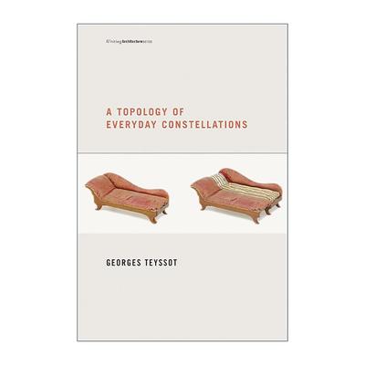 英文原版 A Topology of Everyday Constellations 日常事物的拓扑图 建筑 当代历史 Georges Teyssot 英文版 进口英语原版书籍