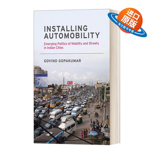 英文原版 Installing Automobility 安装汽车 印度城市流动和街道的新兴政治 英文版 进口英语原版书籍