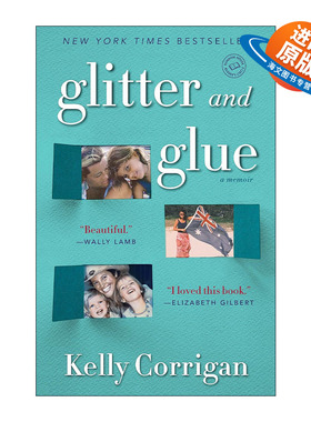 英文原版 Glitter and Glue 亮片和胶水 母女关系 传记 Kelly Corrigan 英文版 进口英语原版书籍