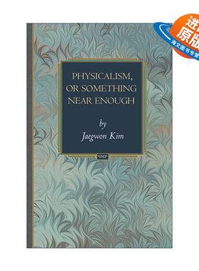 英文原版 Physicalism or Something Near Enough 物理主义或者似物理主义 美籍韩裔哲学家金在权Jaegwon Kim 进口英语原版书籍