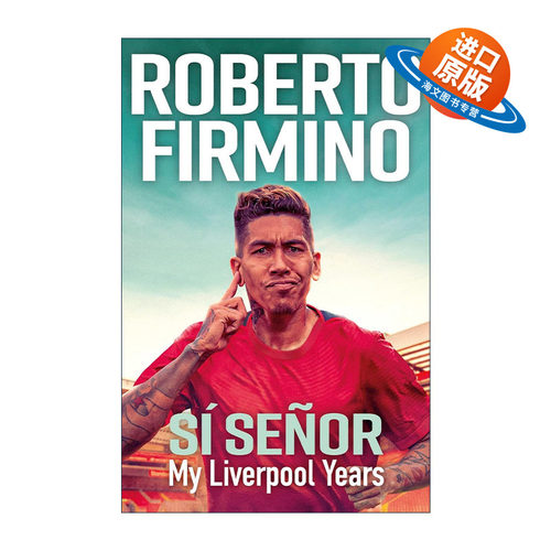 英文原版 SÍ SENOR My Liverpool Years 我的利物浦岁月 罗伯托·菲尔米诺 足球人物传记回忆录 英文版 进口英语原版书籍