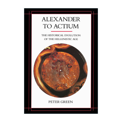 英文原版 Alexander to Actium 亚历山大到亚克兴 希腊化时代的历史演变 历史 Peter Green彼得·格林 英文版 进口英语原版书籍