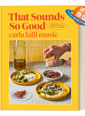 英文原版 That Sounds So Good 听起来真不错 一周中每日100种真实食谱 Carla Lalli Music 精装 英文版 进口英语原版书籍
