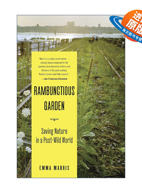 英文原版 Rambunctious Garden 喧闹的花园 在人类统领的世界里保护自然 艾玛·马里斯 英文版 进口英语原版书籍
