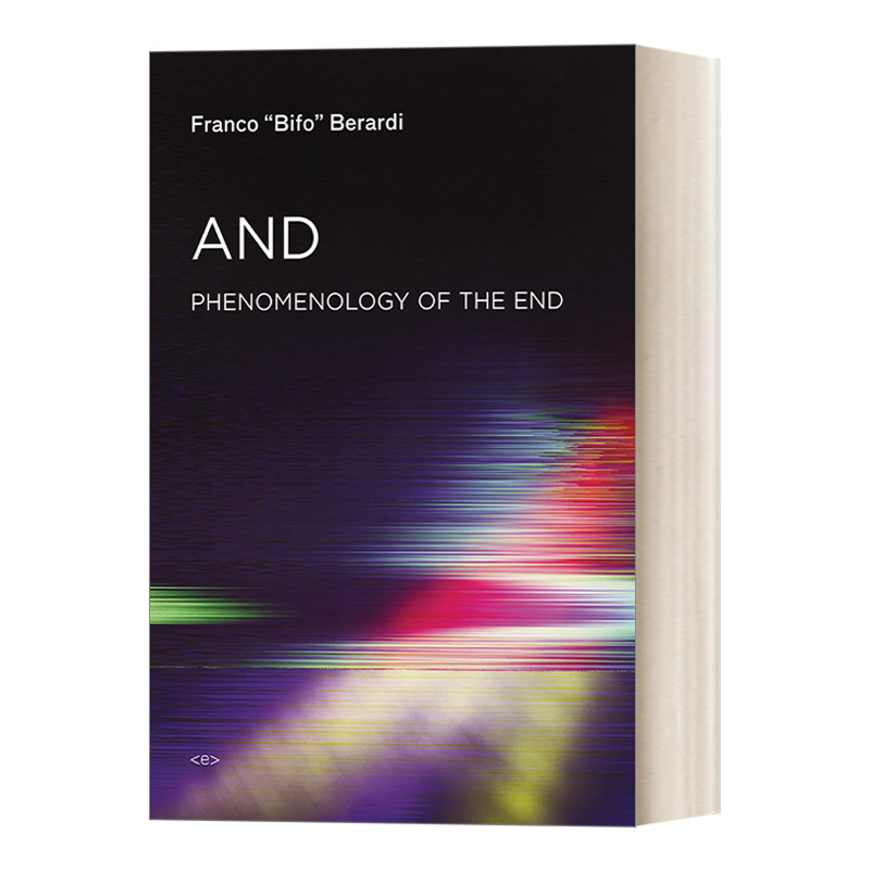 英文原版 And Phenomenology of the End 与 终结的现象学 社会科学 传媒学 Franco 