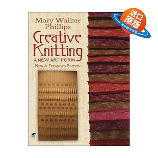 英文原版 Creative Knitting 创意编织经典实用指南 新扩充版 Mary Walker Phillips 英文版 进口英语原版书籍
