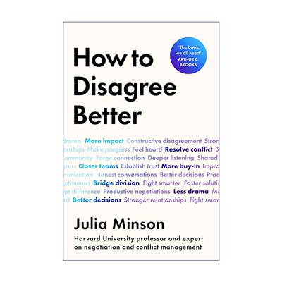 英文原版 How To Disagree Better 高效分歧 减少冲突、提升影响力的反直觉秘诀 Julia Minson 英文版 进口英语原版书籍
