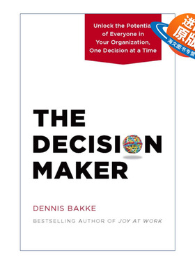 英文原版 The Decision Maker 决策者 释放组织中每个人的潜力 企业管理 Dennis Bakke 精装 英文版 进口英语原版书籍