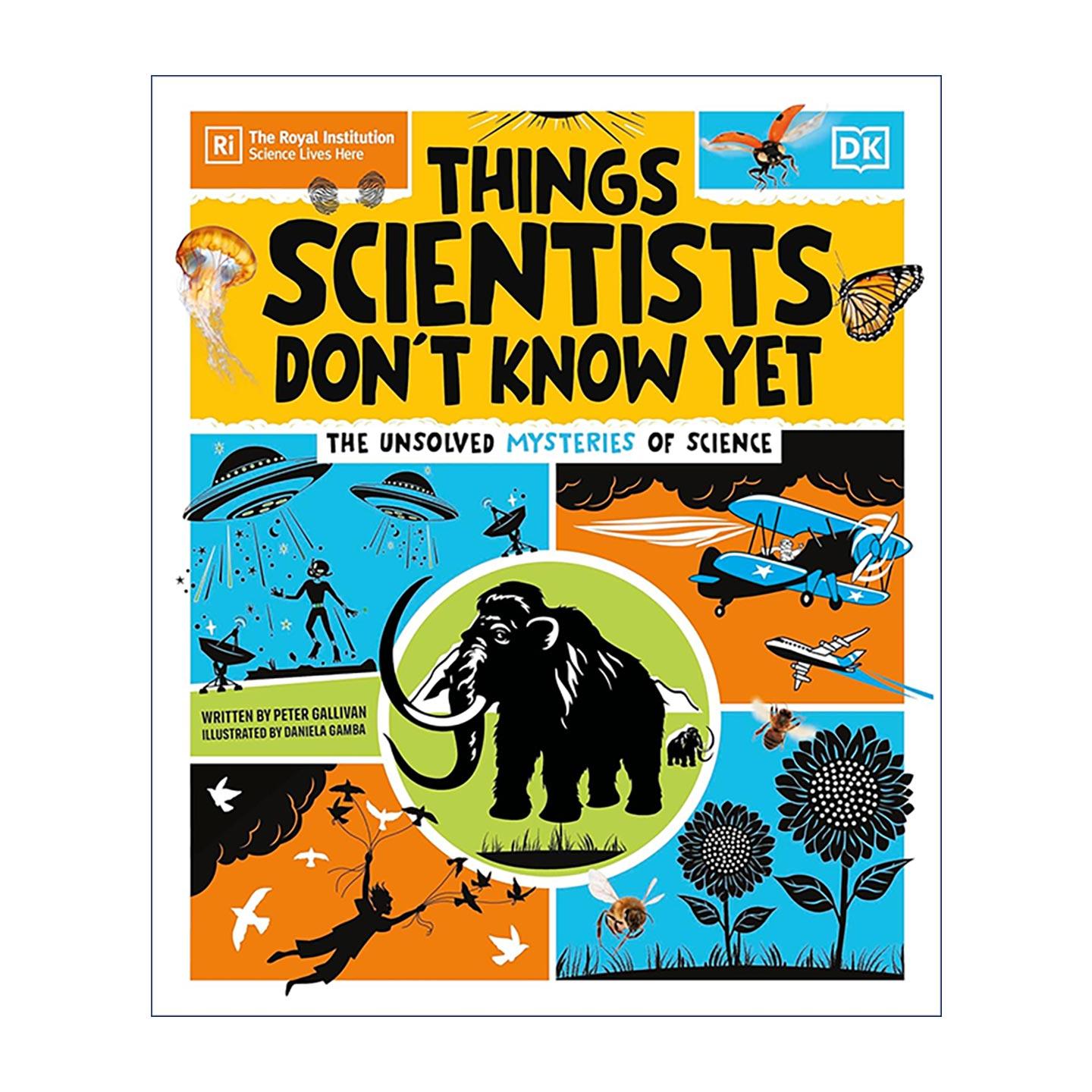 英文原版 Things Scientists Don't Know Yet 科学家也不知道的事 探索科学界十大未解之谜 DK科普百科读物精装 进口英语原版书籍
