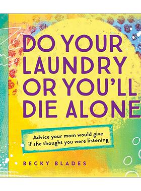 英文原版 Do Your Laundry or You'll Die Alone 洗衣服 否则你会孤独终老 妈妈给女儿的有趣毕业礼物 生活建议 进口英语原版书籍