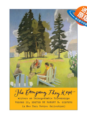 英文原版 The Company They Kept Volume Two 他们的同伴 作家间无法遗忘的友谊 卷二 Robert B. Silvers 精装 进口英语原版书籍
