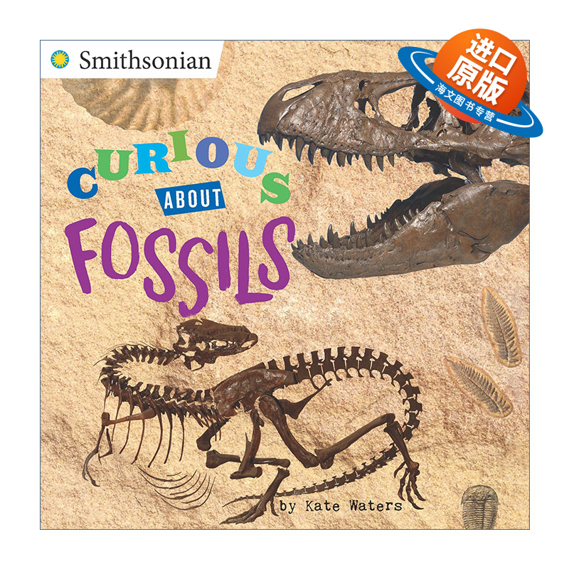 英文原版 Curious About Fossils Smithsonian 对化石的好奇 史密森系列 儿童科普百科绘本 Kate Waters 英文版 进口英语原版书籍