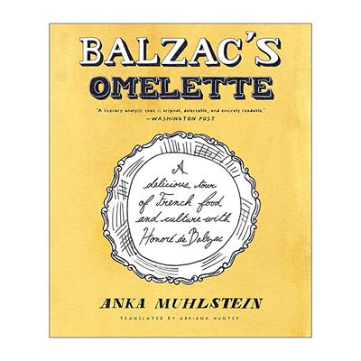 英文原版 Balzac's Omelette 巴尔扎克的欧姆蛋 传记 法国美食与文化 Anka Muhlstein 英文版 进口英语原版书籍