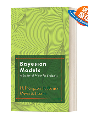 英文原版 Bayesian Models A Statistical Primer for Ecologists 贝叶斯模型 态学家的统计入门 N. Thompson Hobbs 英文版 进口书