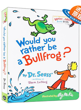 英文原版 Would You Rather Be a Bullfrog 你愿意做一只牛蛙吗 苏斯博士韵文童谣纸板书 英文版 进口英语原版书籍