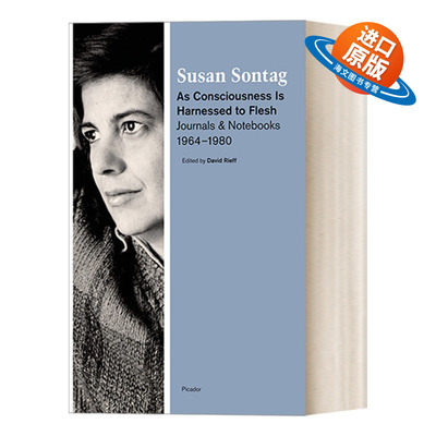 英文原版 As Consciousness Is Harnessed to Flesh Journals and Notebooks 1964-1980 心为身役 苏珊桑塔格日记卷二 1964—1980