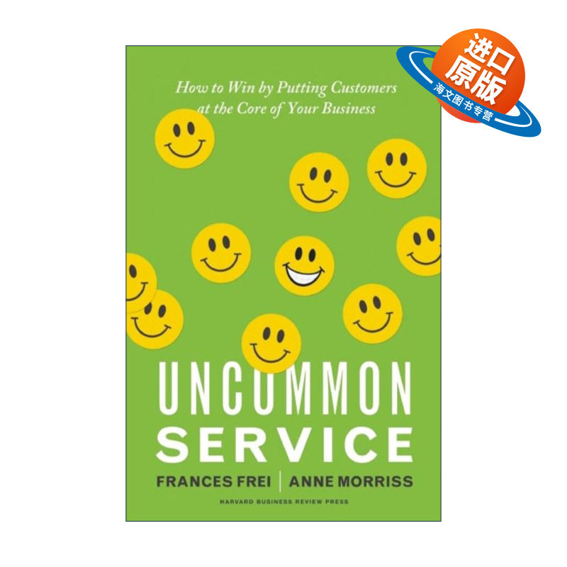 英文原版 Uncommon Service 非凡服务 如何通过将客户放在业务的核心来赢得胜利 哈佛商业评论 Frances Frei 精装进口英语原版书籍