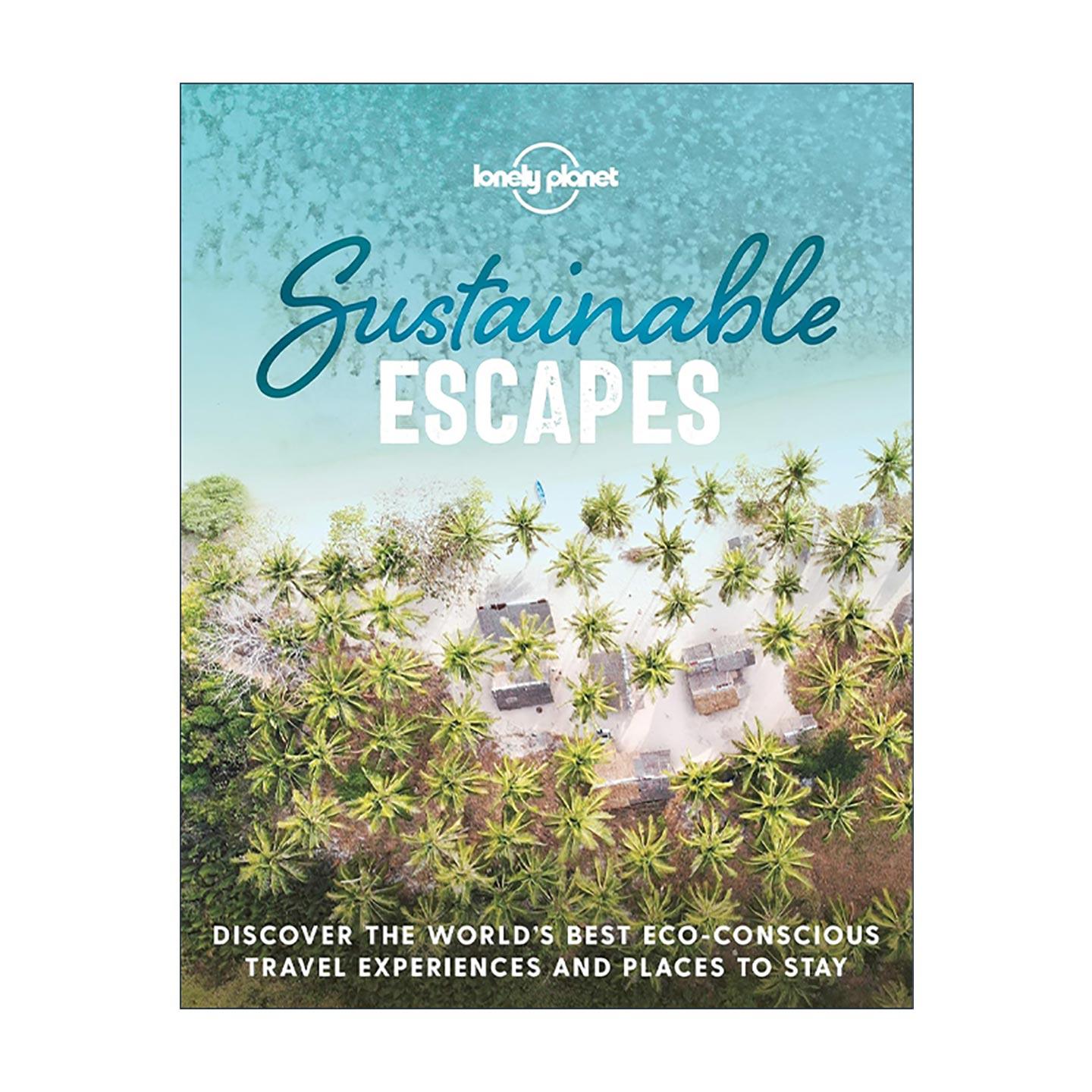 英文原版 Lonely Planet Sustainable Escapes 生态度假胜地指南 精装 孤独星球 英文版 进口英语原版书籍
