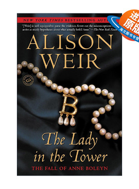 英文原版 The Lady in the Tower 塔中的女人 安妮·博林的堕落 英格兰国王亨利八世王后传记 Alison Weir 英文版进口英语原版书籍