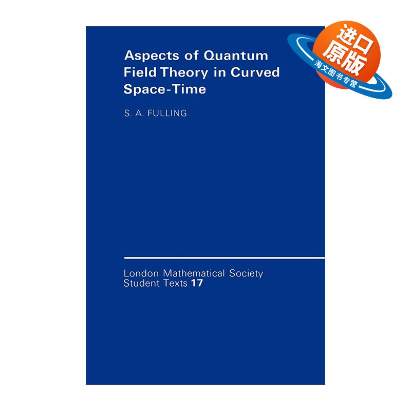 英文原版 Aspects of Quantum Field Theory in Curved Spacetime 弯曲时空中的量子场论 伦敦数学会学生文本系列 英文版进口书籍