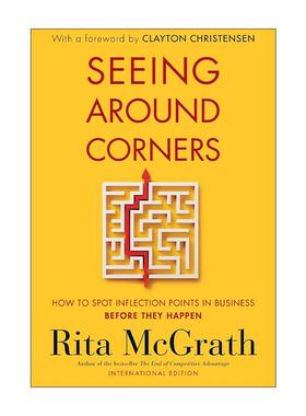 英文原版 Seeing Around Corners 拐点 如何预见未来商业变革 创造竞争优势 哥伦比亚商学院资深教授Rita McGrath进口英语原版书籍